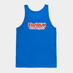 FloriDUH Where Democracy Goes To Die - Back Tank Top